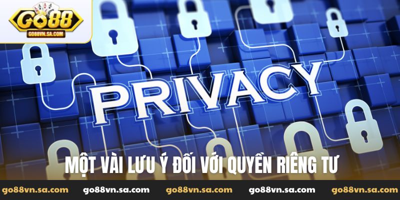 Một vài lưu ý đối với quyền riêng tư của người truy cập nền tảng