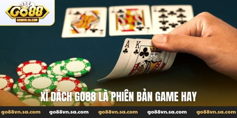 Xì dách Go88 là phiên bản game hay